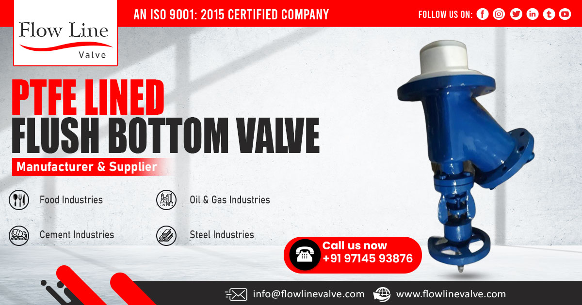 Supplier of PTFE Lined Flush Bottom Valve in Jharkhand