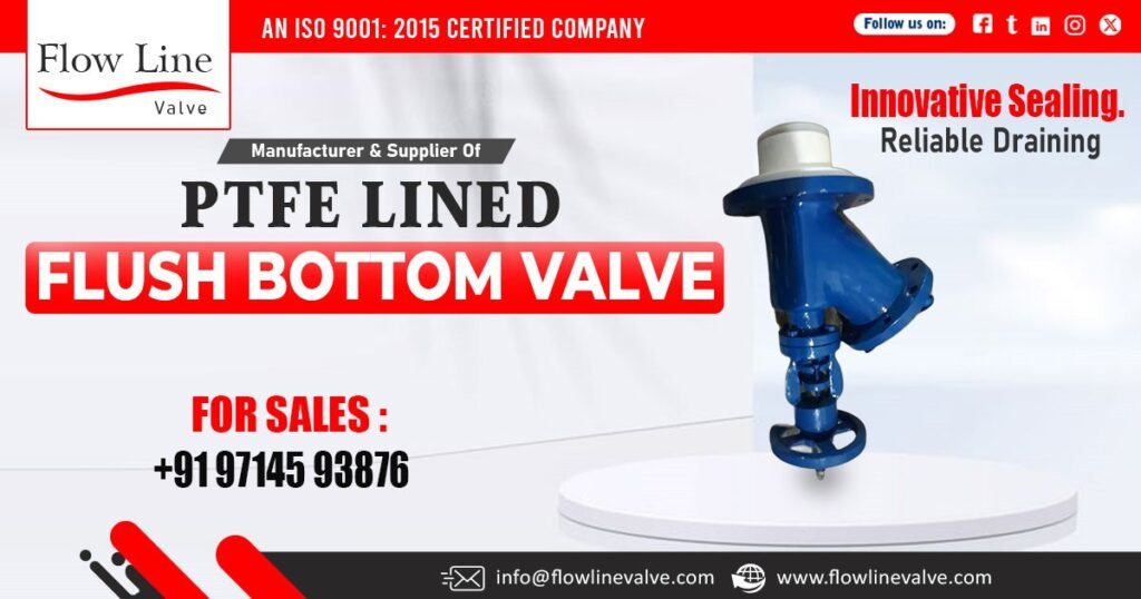 PTFE Lined Flush Bottom Valve in Bangalore