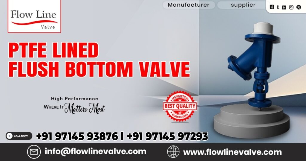 PTFE Lined Flush Bottom Valve in Jhagadia